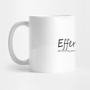 effervescent (adj.) full of energy, positive and active Mug